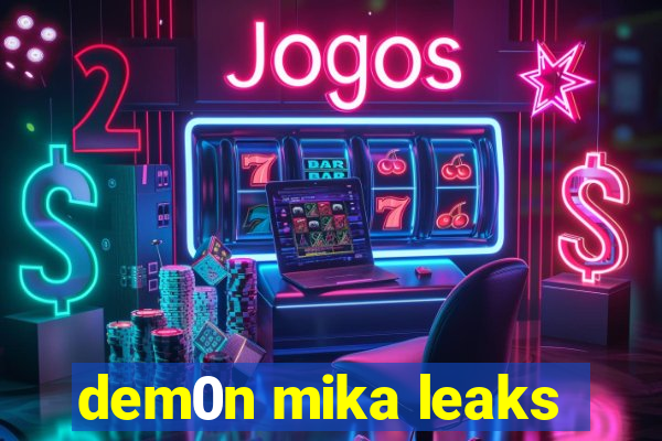 dem0n mika leaks