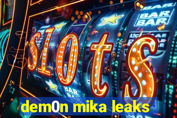 dem0n mika leaks