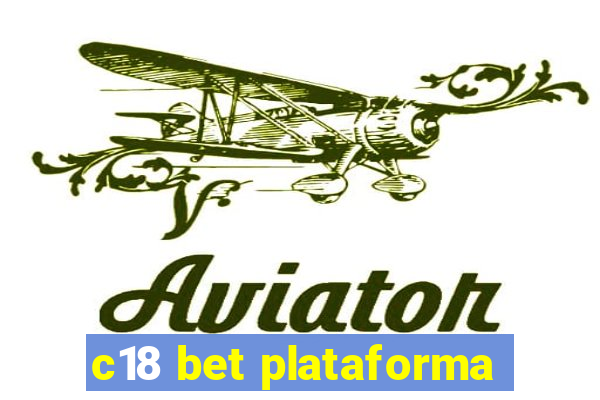 c18 bet plataforma