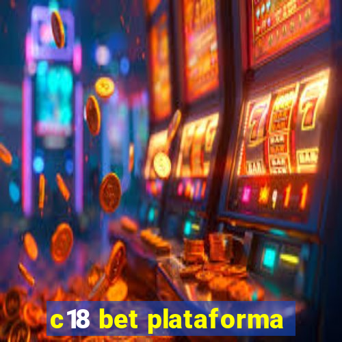 c18 bet plataforma