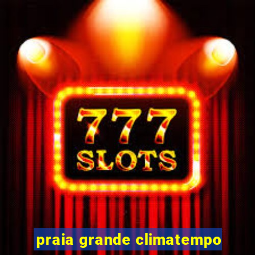 praia grande climatempo