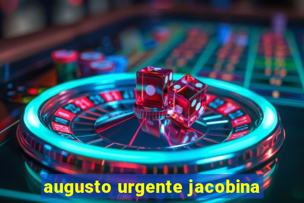 augusto urgente jacobina