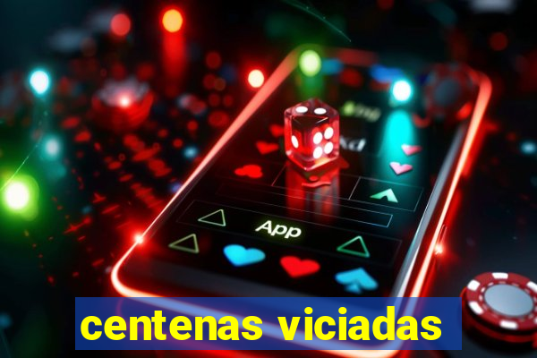 centenas viciadas