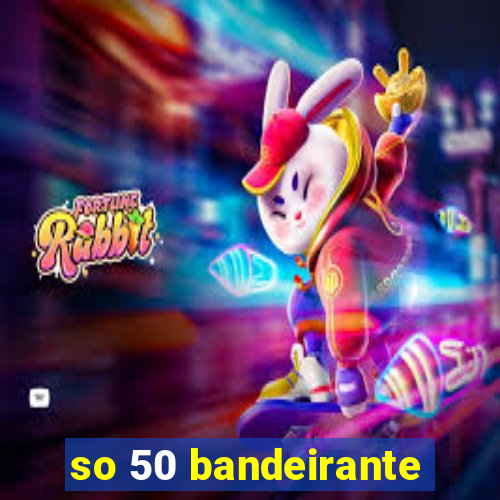 so 50 bandeirante