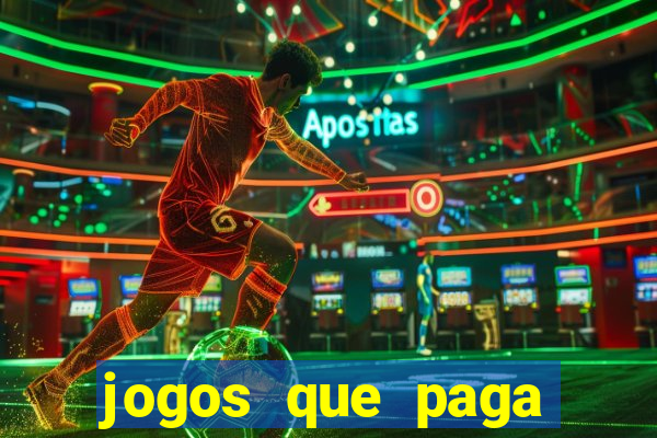 jogos que paga dinheiro de verdade sem depositar