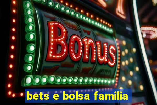 bets e bolsa familia