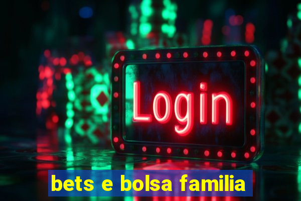 bets e bolsa familia