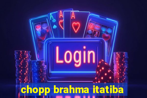 chopp brahma itatiba