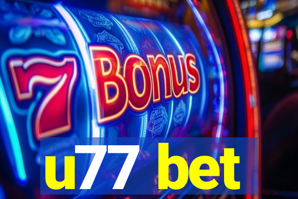 u77 bet