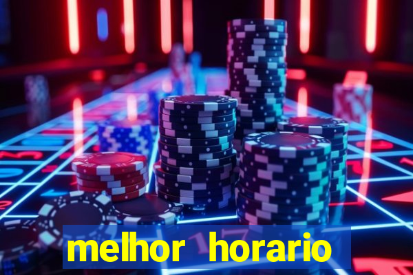 melhor horario jogar fortune tiger