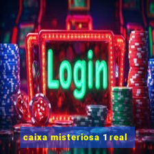 caixa misteriosa 1 real