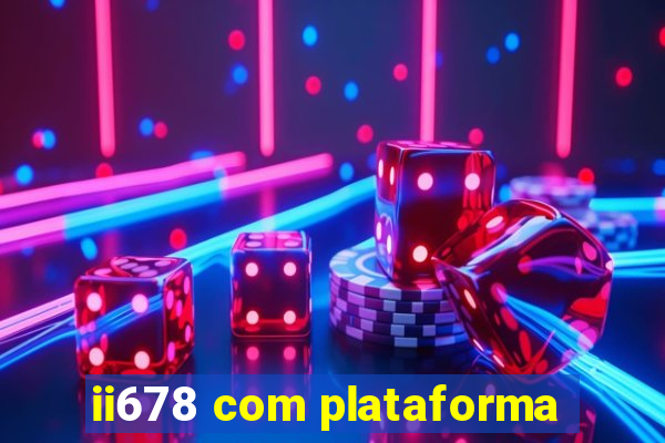 ii678 com plataforma