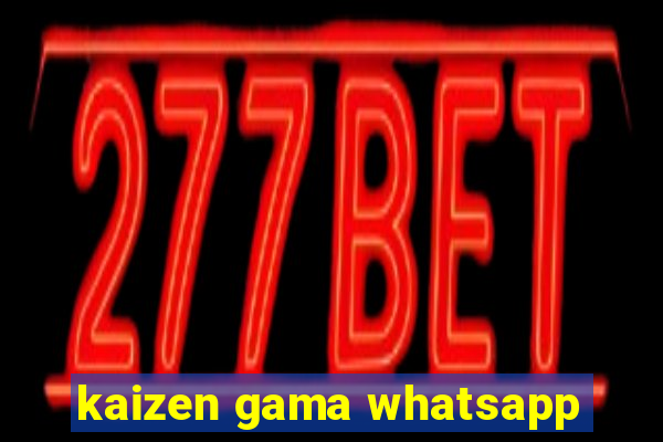 kaizen gama whatsapp