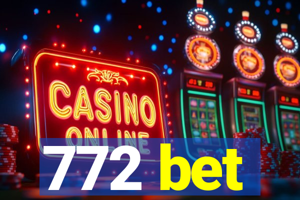 772 bet