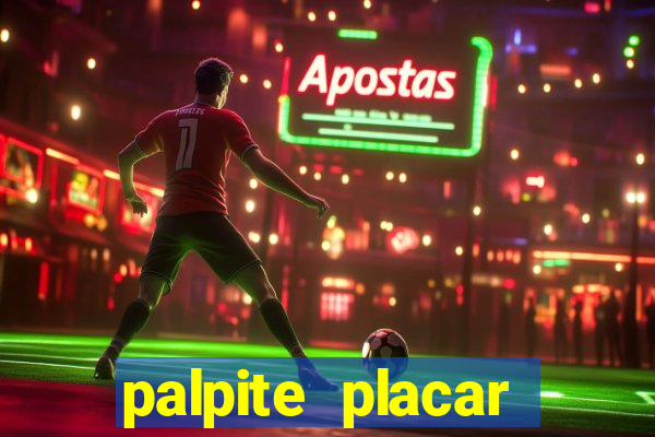 palpite placar exato de hoje