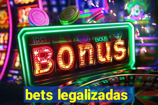 bets legalizadas