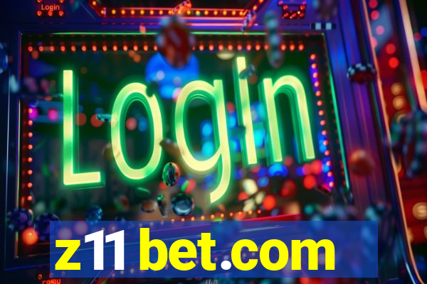 z11 bet.com