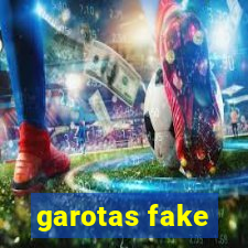 garotas fake