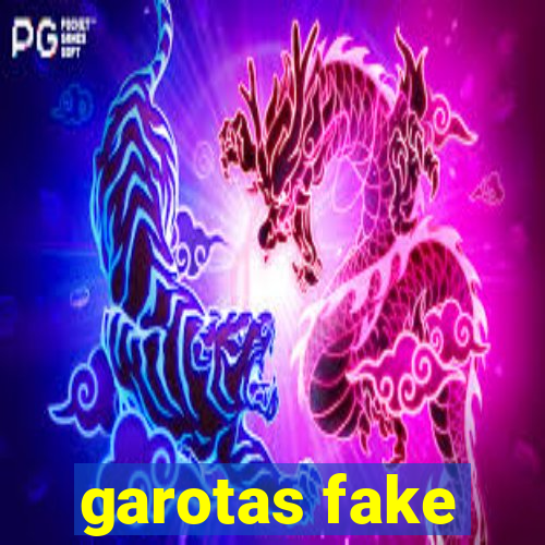 garotas fake