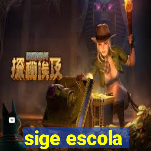 sige escola