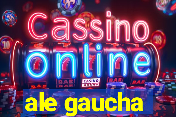 ale gaucha