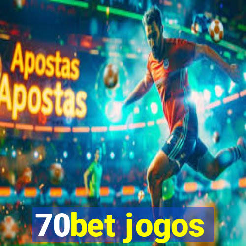 70bet jogos