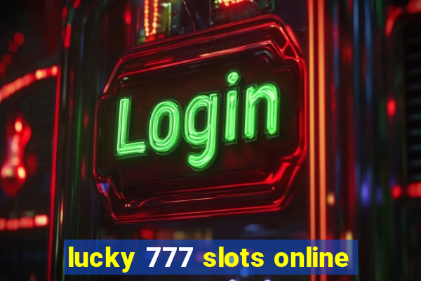 lucky 777 slots online