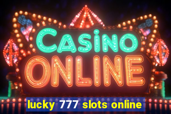 lucky 777 slots online