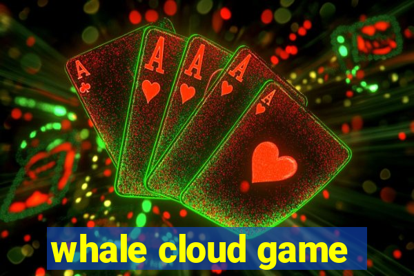 whale cloud game