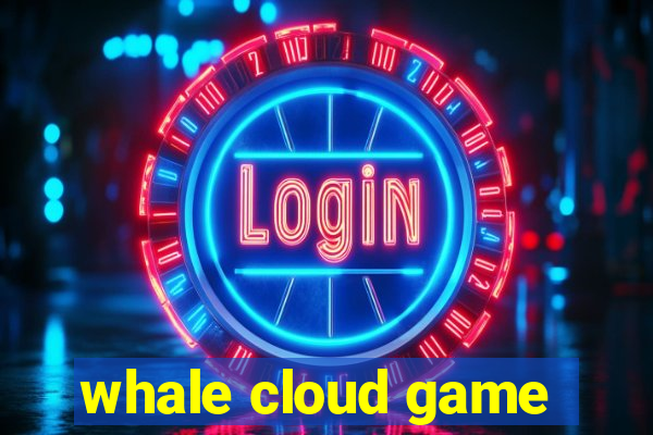 whale cloud game