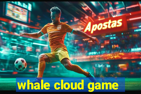 whale cloud game