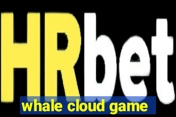 whale cloud game