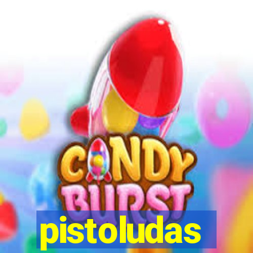 pistoludas