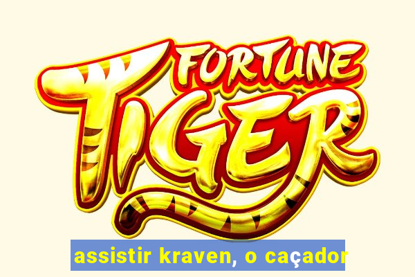 assistir kraven, o caçador