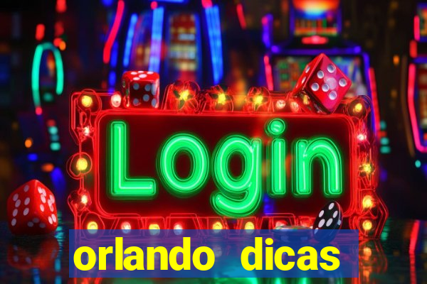 orlando dicas reclame aqui