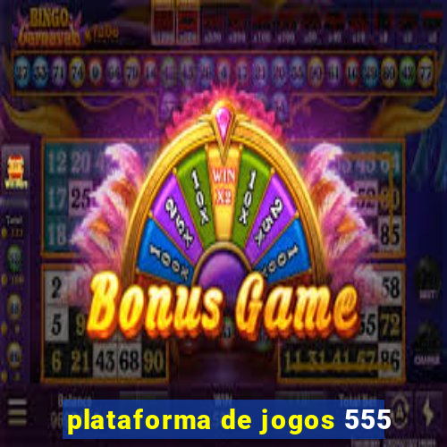 plataforma de jogos 555