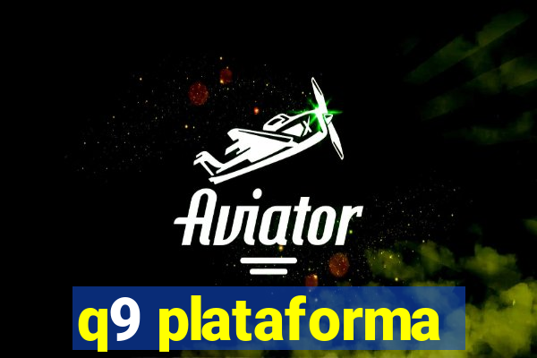 q9 plataforma