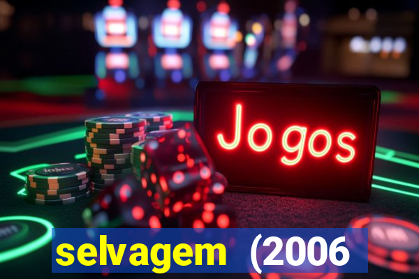 selvagem (2006 filme completo dublado