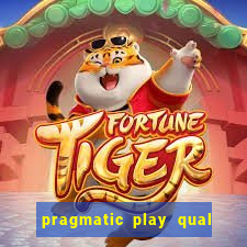 pragmatic play qual jogo paga mais