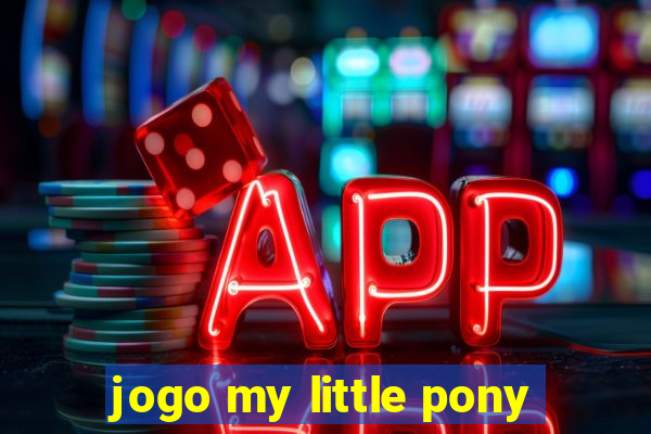 jogo my little pony