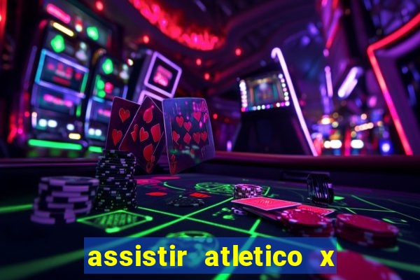 assistir atletico x botafogo ao vivo hd