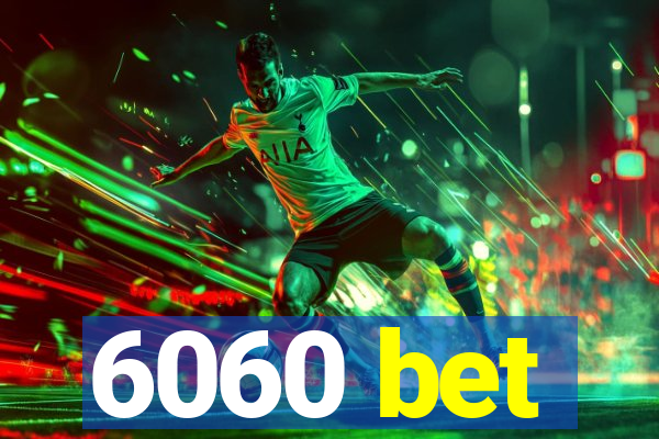 6060 bet