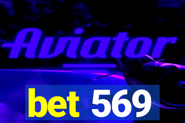 bet 569