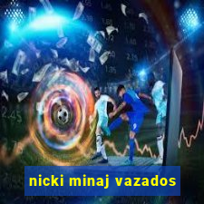 nicki minaj vazados