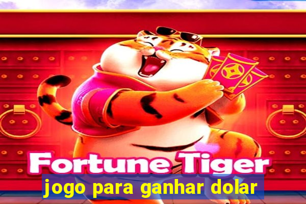 jogo para ganhar dolar