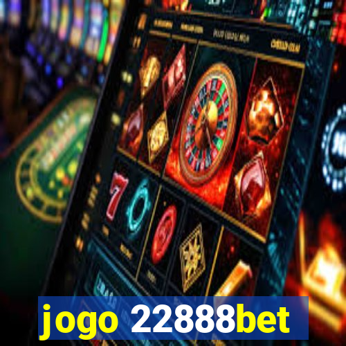 jogo 22888bet