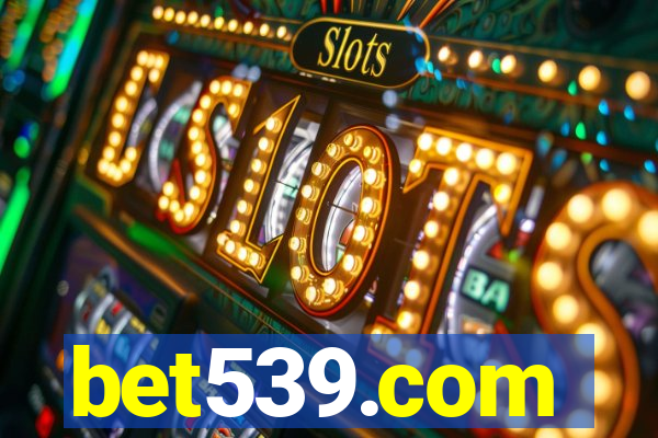 bet539.com