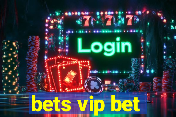 bets vip bet