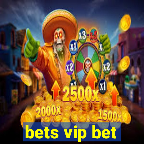 bets vip bet