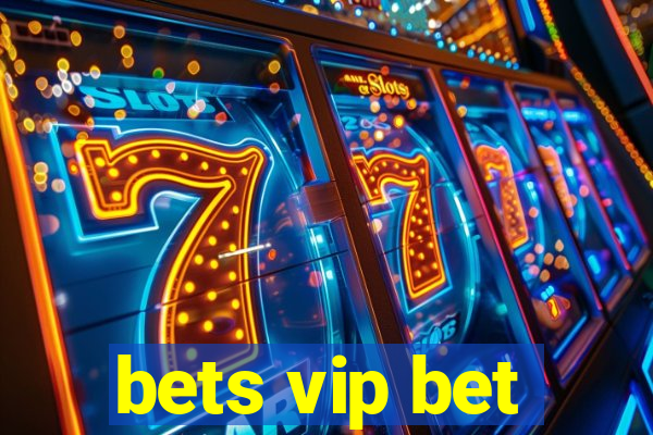 bets vip bet